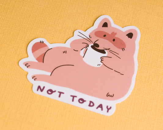Raccoon Not Today - Vinyl Sticker
