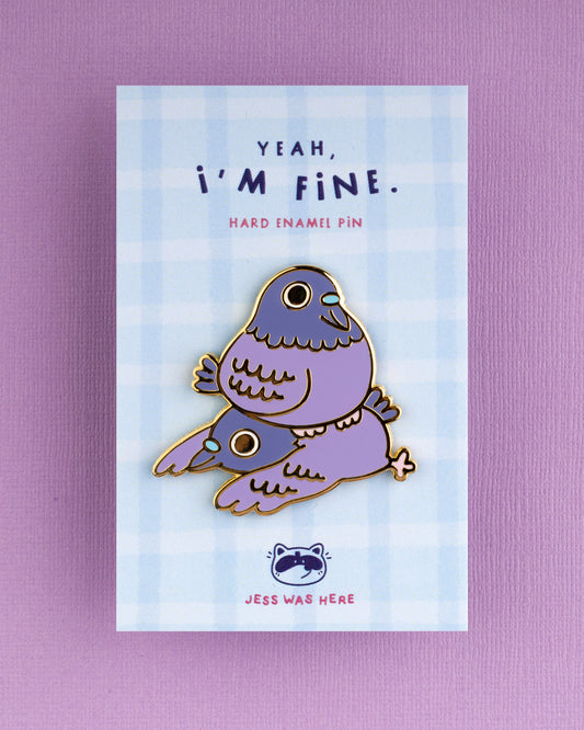 Yeah, I'm fine - Duo Pigeon Enamel Pin