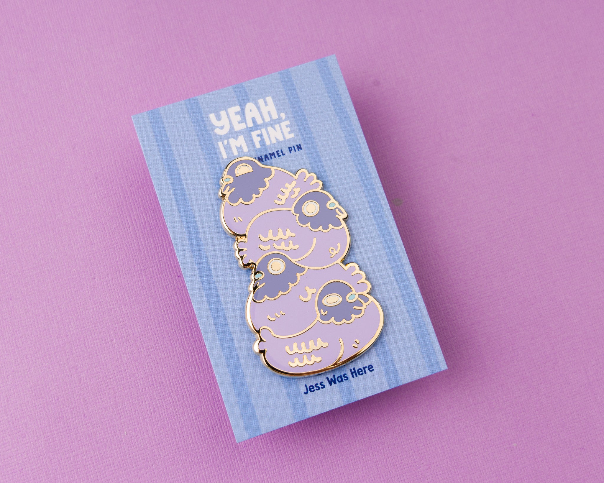 Yeah, I'm fine - Pigeon Stack Enamel Pin