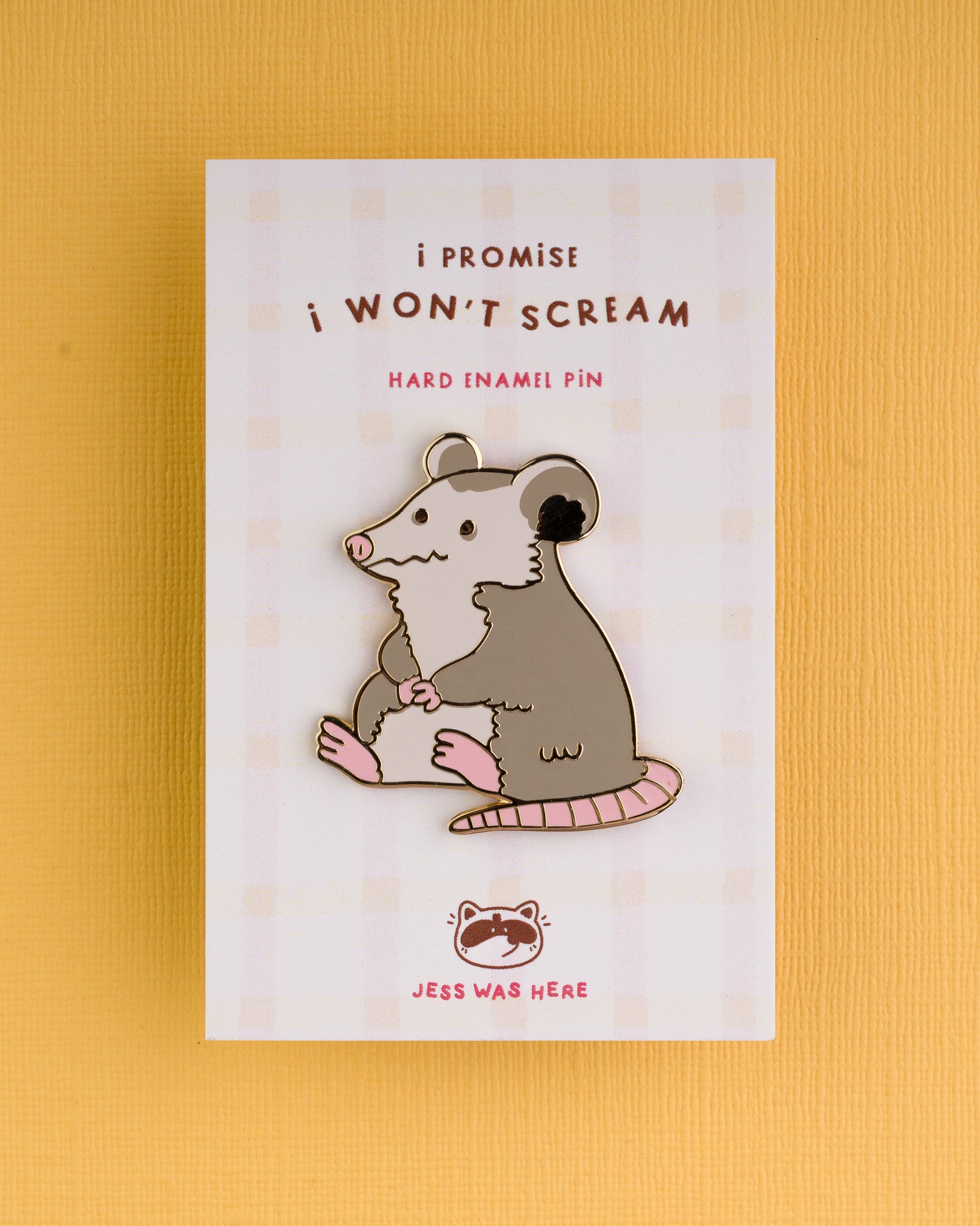 I promise I won't scream - Opossum Enamel Pin
