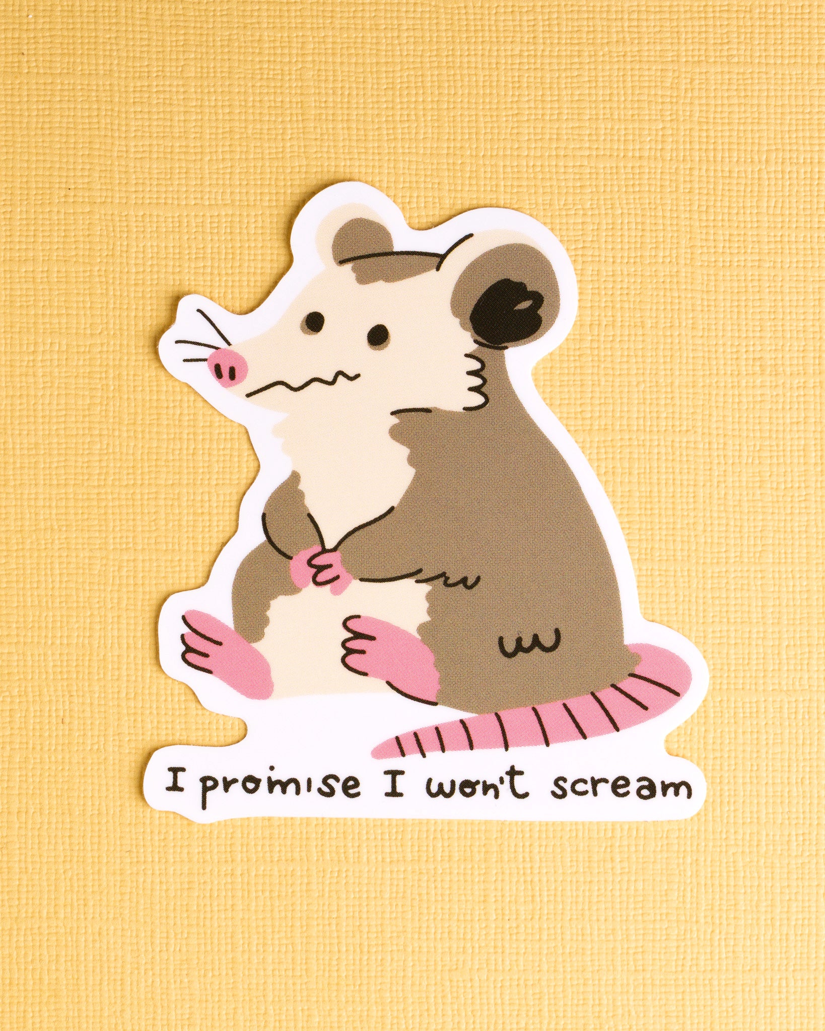 Opossum I won't Scream - Vinyl Sticker