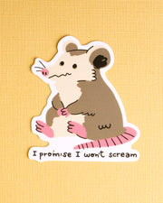 Opossum I won't Scream - Vinyl Sticker